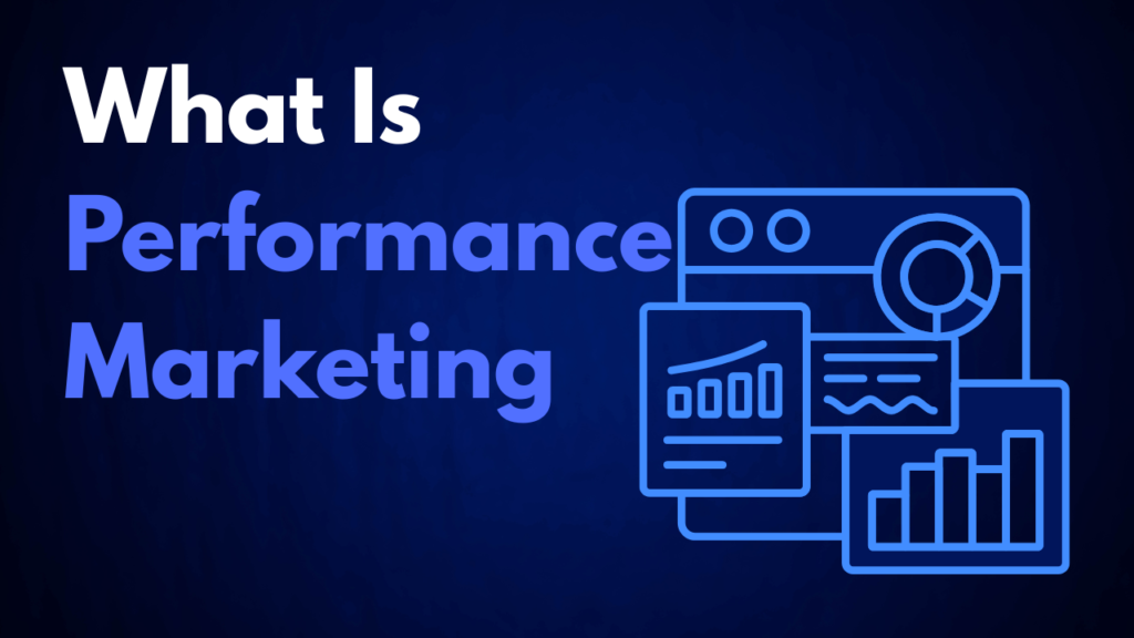 What Is Performance Marketing? Simple Guide for Beginners